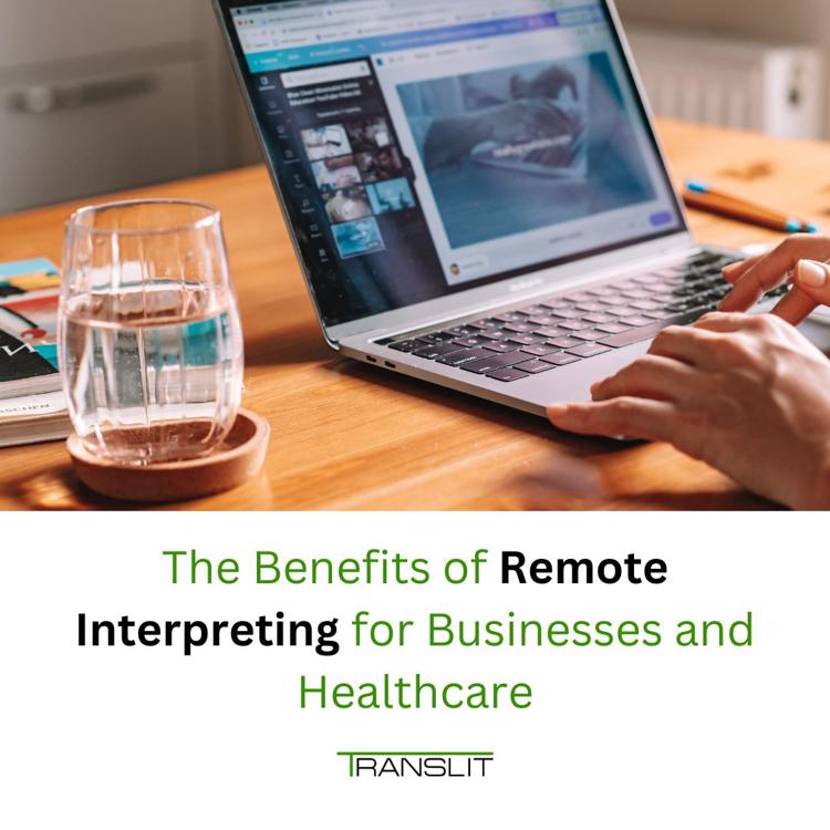 The Benefits of Remote Interpreting for Businesses and Healt